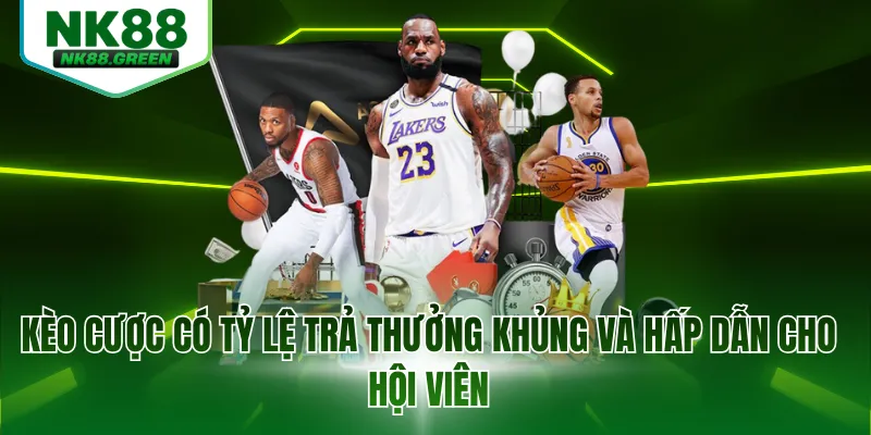 Kèo cược có tỷ lệ trả thưởng khủng và hấp dẫn cho hội viên